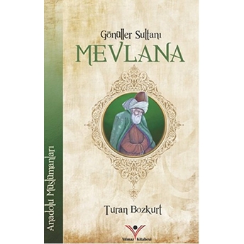 Gönüller Sultanı Mevlana