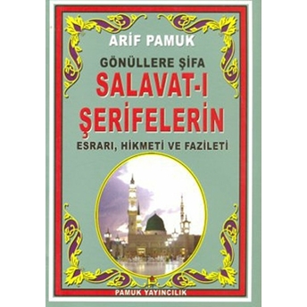 Gönüllere Şifa Salavat-I Şerifelerin Esrarı, Hikmeti, Fazileti (Dua-095) Cep Boy Arif Pamuk