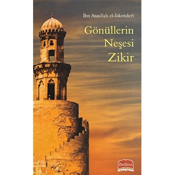 Gönüllerin Neşesi Zikir Ibn Ataullah El-Iskenderi