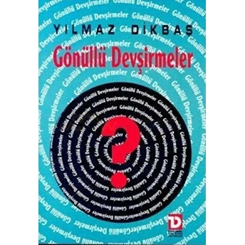 Gönüllü Devşirmeler Yılmaz Dikbaş