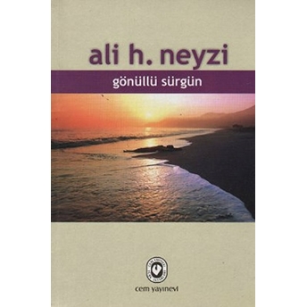 Gönüllü Sürgün Ali H. Neyzi