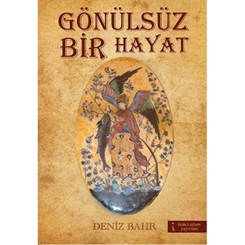 Gönülsüz Bir Hayat