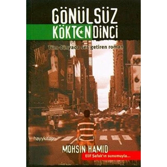 Gönülsüz Kökten Dinci Mohsin Hamid