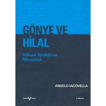 Gönye Ve Hilal Ittihad-Terakki Ve Masonluk Angelo Iacovella