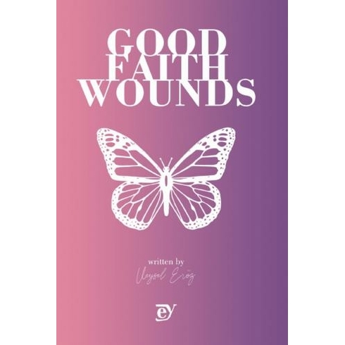 Good Faith Wounds - Veysel Eröz