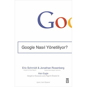 Google Nasıl Yönetiliyor? Eric Schmidt