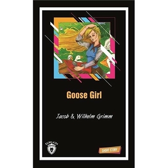 Goose Girl-Short Story Jacob Grimm, Wilhelm Grimm