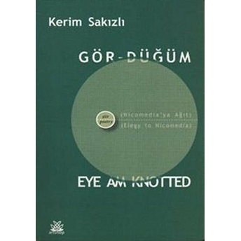 Gör-Düğüm / Eye Am Knotted