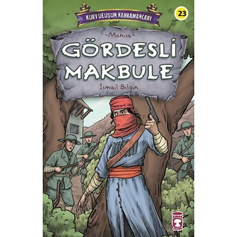 Gördesli Makbule - Kurtuluşun Kahramanları 3 Ismail Bilgin