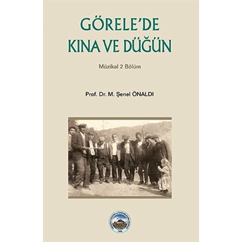 Görele’de Kına Ve Düğün - M. Şenel Önaldı