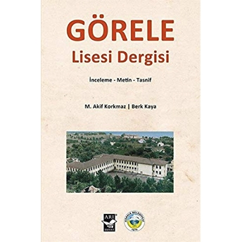 Görele Lisesi Dergisi - Inceleme-Metin-Tasnif Mehmet Akif Korkmaz, Berk Kaya