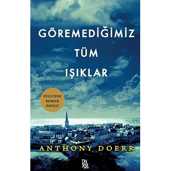 Göremediğimiz Tüm Işıklar Anthony Doerr