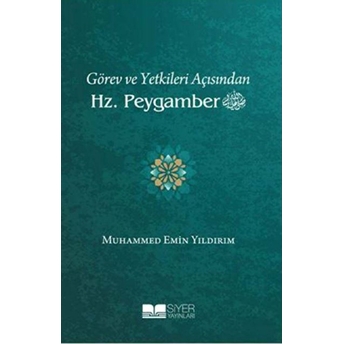 Görev Ve Yetkileri Açısından Hz. Peygamber Muhammed Emin Yıldırım