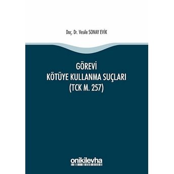 Görevi Kötüye Kullanma Suçları (Tck M. 257)