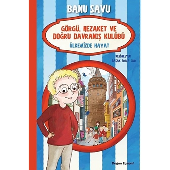 Görgü Nezaket Ve Doğru Davranış Kulübü - Ülkemizde Hayat 6 Banu Savu