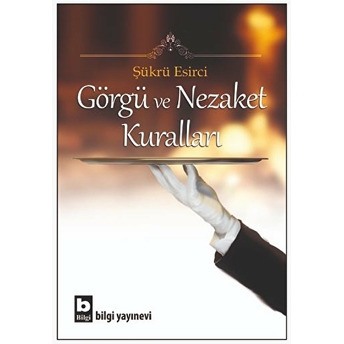 Görgü Ve Nezaket Kuralları Şükrü Esirci