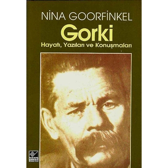 Gorki Hayatı, Yazıları Ve Konuşmaları Nina Goorfinkel