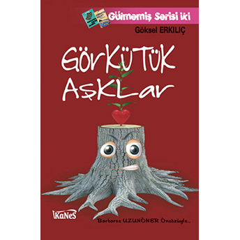 Görkütük Aşklar Göksel Erkılıç