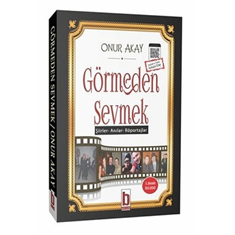 Görmeden Sevmek Onur Akay