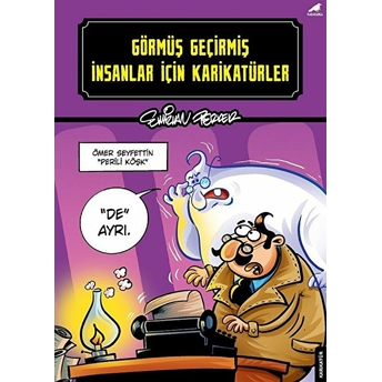 Görmüş Geçirmiş Insanlar Için Karikatürler Emirhan Perker