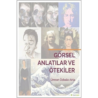 Görsel Anlatılar Ve Ötekiler Ümran Özbalcı Aria