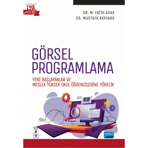 Görsel Programlama - Yeni Başlayanlar Ve Meslek Yüksek Okul Öğrencilerine Yönelik