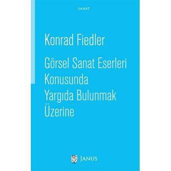 Görsel Sanat Eserleri Konusunda Yargıda Bulunmak Üzerine Konrad Fiedler