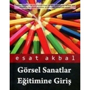 Görsel Sanatlar Eğitimine Giriş Esat Akbal