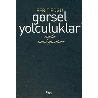 Görsel Yolculuklar Ferit Edgü