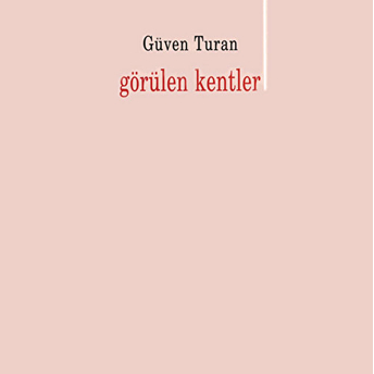 Görülen Kentler Güven Turan