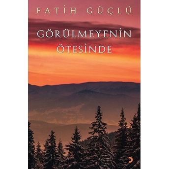 Görülmeyenin Ötesinde - Fatih Güçlü