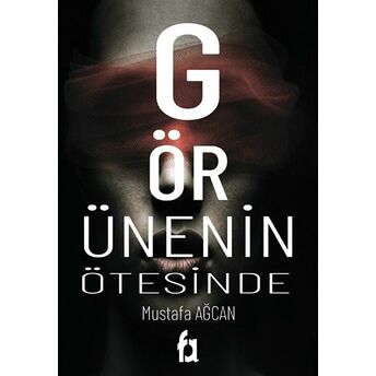 Görünenin Ötesinde Mustafa Ağcan