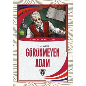 Görünmeyen Adam Dünya Çocuk Klasikleri (7-12 Yaş) H. G. Wells