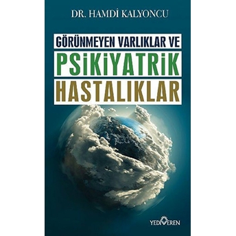 Görünmeyen Varlıklar Ve Psikiyatrik Hastalıklar