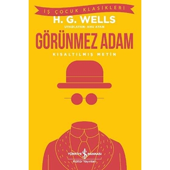 Görünmez Adam - Iş Çocuk Klasikleri H. G. Wells