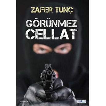 Görünmez Cellat Zafer Tunç