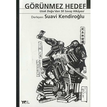 Görünmez Hedef Uzak Doğu’dan 50 Savaş Hikayesi