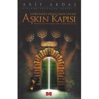 Görünmez Orduların Savaşı Aşkın Kapısı Arif Akdaş