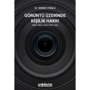 Görüntü Üzerinde Kişilik Hakkı Semih Yünlü