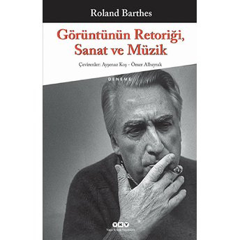 Görüntünün Retoriği, Sanat Ve Müzik Roland Barthes