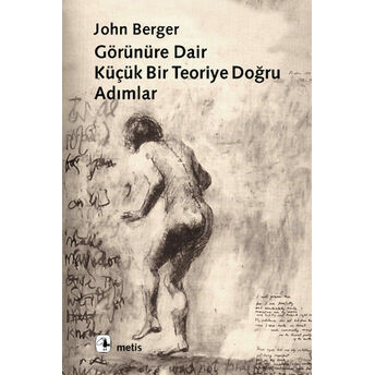 Görünüre Dair Küçük Bir Teoriye Doğru Adımlar John Berger