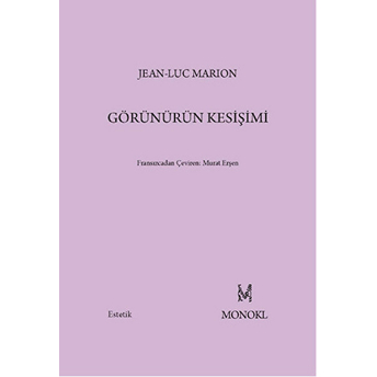 Görünürün Kesişimi Jean-Luc Marion