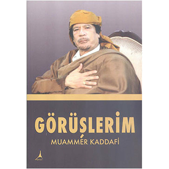 Görüşlerim Muammer Kaddafi