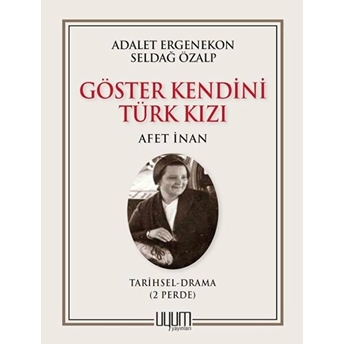 Göster Kendini Türk Kızı -Afet Inan