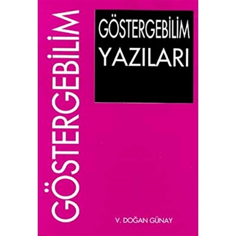 Göstergebilim Yazıları V. Doğan Günay