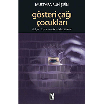 Gösteri Çağı Çocukları Mustafa Ruhi Şirin