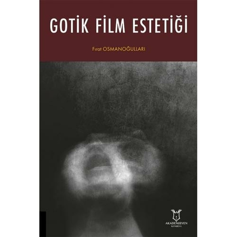 Gotik Film Estetiği - Fırat Osmanoğulları