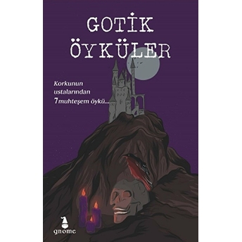 Gotik Öyküler S.carleton - E.f. Benson - Robert Louis Stevenson - Charlotte Perkins Gilman -H.p.lovecraft - Nathaniel Hawtorne - E.a.poe