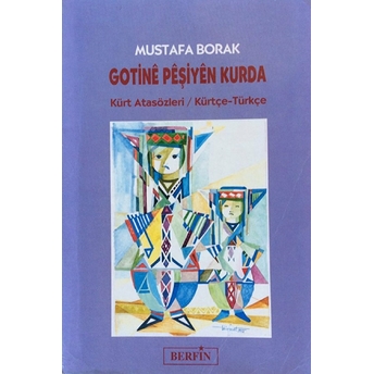 Gotine Peşiyen Kurda Kürt Atasözleri Mustafa Borak