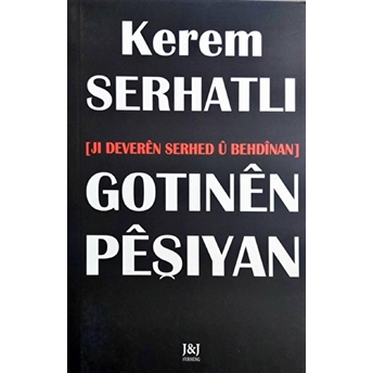 Gotınen Peşıyan Kerem Serhatlı